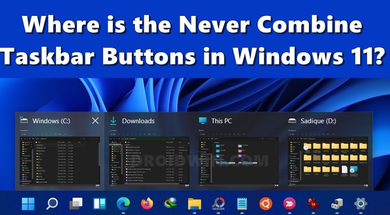 never combine taskbar buttons windows 11